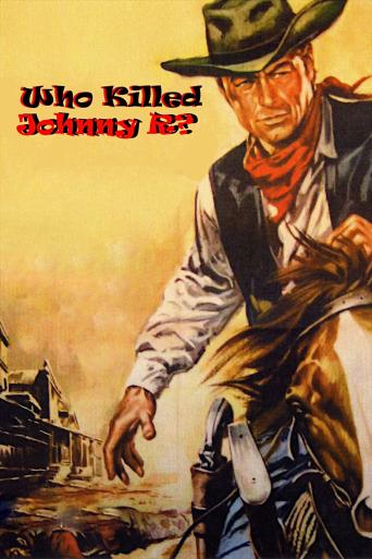 Subtitrare  Wer kennt Johnny R.? (Who Killed Johnny R.?) Who Killed Johnny Ringo