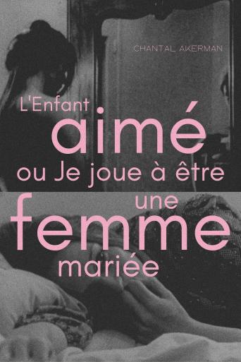 Subtitrare  L'enfant aimé ou je joue à être une femme mariée (The Beloved Child, or I Play at Being a Married Woman)