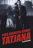 Subtitrare  Pidä huivista kiinni, Tatjana DVDRIP HD 720p 1080p XVID