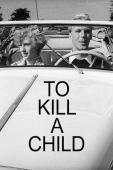 Subtitrare To Kill a Child (Att döda ett barn)
