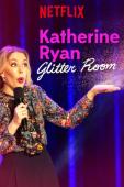 Subtitrare Katherine Ryan: Glitter Room