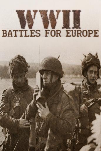 Subtitrare WWII: Battles for Europe (WW2 Battles for Europe) - Sezonul 1