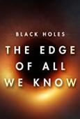 Subtitrare Black Holes: The Edge of All We Know