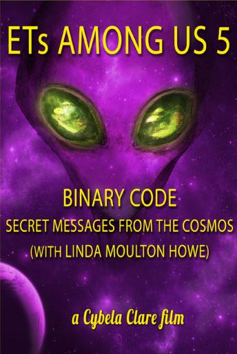 Subtitrare  ETs Among Us 5: Binary Code - Secret Messages from the Cosmos (with Linda Moulton Howe)