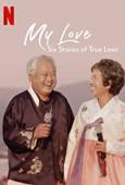 Subtitrare  My Love: Six Stories of True Love - Sezonul 1