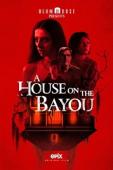 Subtitrare A House on the Bayou