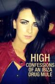 Trailer High: Confessions of an Ibiza Drug Mule