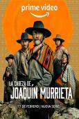 Subtitrare  The Head of Joaquín Murrieta (La Cabeza de Joaquín Murrieta) - Sezonul 1