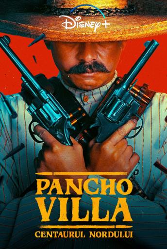 Subtitrare  Pancho Villa: The Centaur of the North (Pancho Villa. El Centauro del Norte) - Sezonul 1