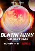 Subtitrare  Blown Away: Christmas - Sezonul 1
