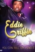 Subtitrare  Eddie Griffin: You Can Tell 'Em I Said It