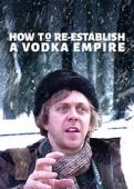 Subtitrare  How to Re-Establish a Vodka Empire