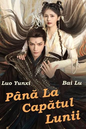 Subtitrare  Till the End of the Moon (Chang Yue Jin Ming) - Sezonul 1
