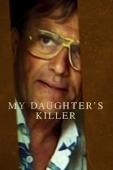 Subtitrare  My Daughter's Killer (L'assassin de ma fille)