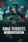 Subtitrare Bank Robbers: The Last Great Heist