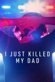 Subtitrare  I Just Killed My Dad - Sezonul 1