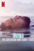 Subtitrare Untold: The Girlfriend Who Didn't Exist
