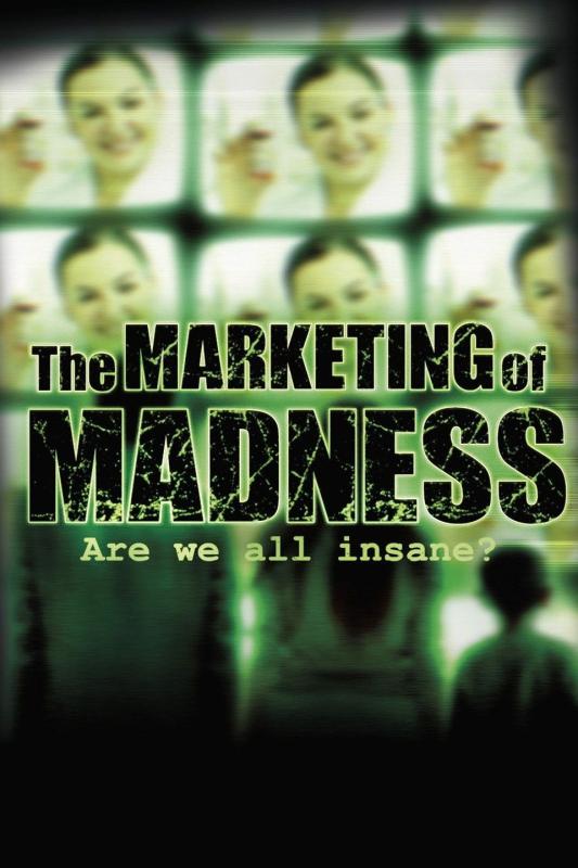 Subtitrare The Marketing of Madness: Are We All Insane?