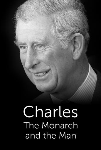 Subtitrare Charles: The Monarch and the Man