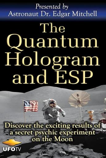Subtitrare  The Quantum Hologram and ESP - Astronaut Edgar Mitchell