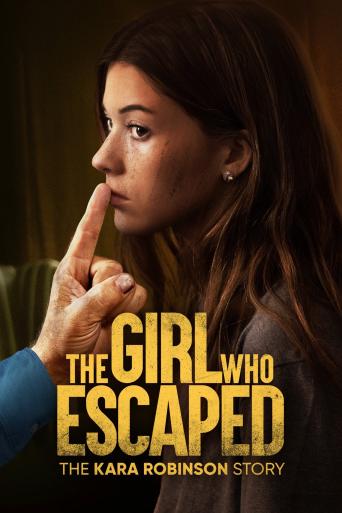 Subtitrare  The Girl Who Escaped: The Kara Robinson Story HD 720p