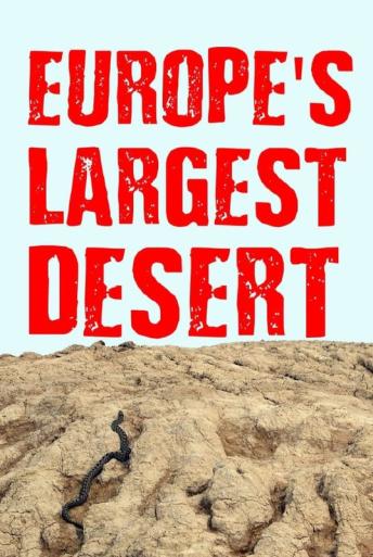 Subtitrare Europe's Largest Desert