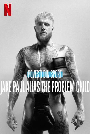 Subtitrare  Untold: Jake Paul the Problem Child