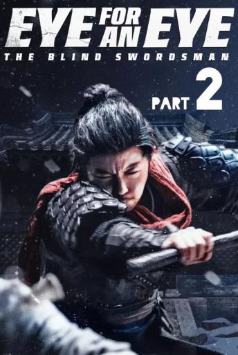 Subtitrare  Eye for an Eye 2 (Eye for an Eye: The Blind Swordsman 2)(Mu zhong wu ren 2)