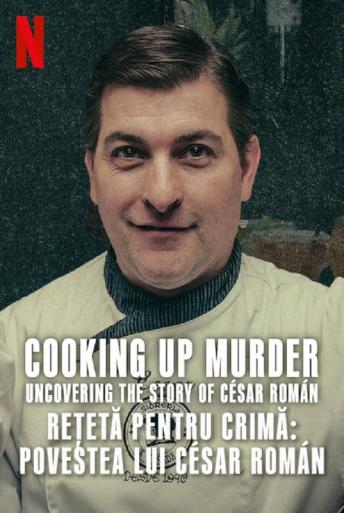 Subtitrare Cooking Up Murder: Uncovering the Story of César Román - Sezonul 1