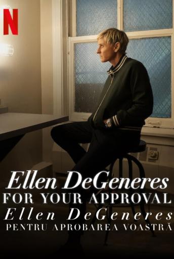 Subtitrare Ellen DeGeneres: For Your Approval