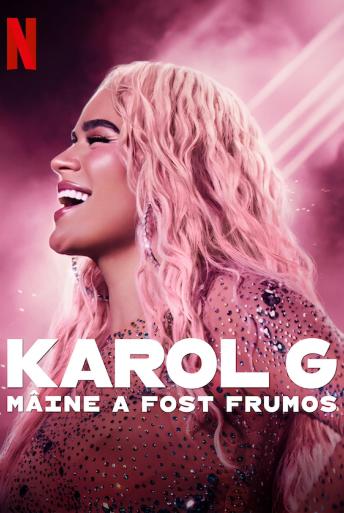 Subtitrare Karol G: Tomorrow was Beautiful (Karol G: Mañana Fue Muy Bonito)