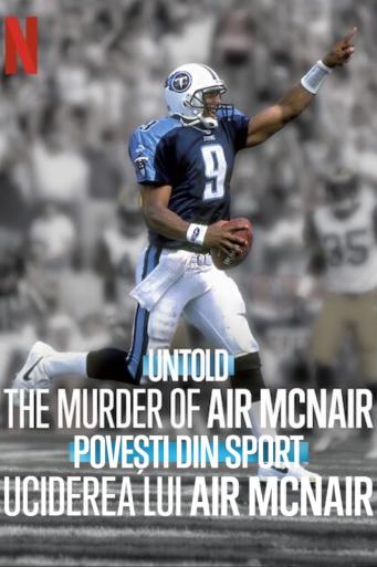 Subtitrare  Untold: The Murder of Air McNair