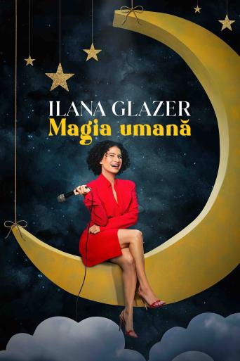 Subtitrare Ilana Glazer: Human Magic