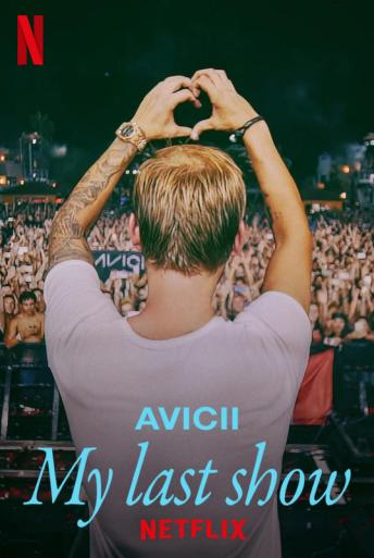 Subtitrare Avicii: My Last Show (Avicii - My Last Show)