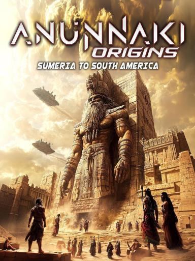 Subtitrare Anunnaki Origins: Sumeria to South America
