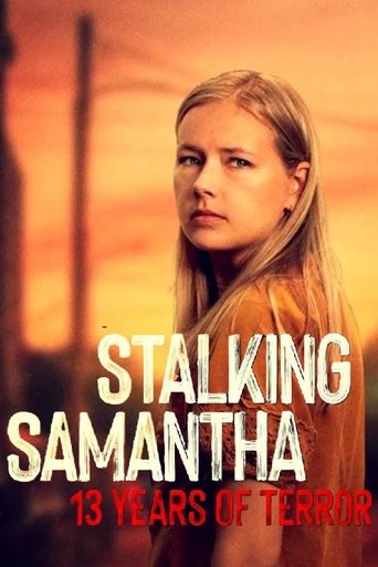 Subtitrare Stalking Samantha: 13 Years of Terror - Sezonul 1