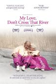 Subtitrare  My Love, Don&#39;t Cross That River HD 720p