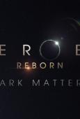 Subtitrare Heroes Reborn: Dark Matters - Sezonul 1
