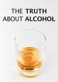 Subtitrare The Truth About... Alcohol