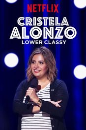 Cristela Alonzo: Lower Classy