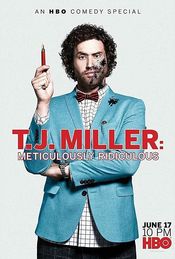 Subtitrare  T.J. Miller: Meticulously Ridiculous