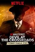 Subtitrare  ReMastered: Devil at the Crossroads HD 720p
