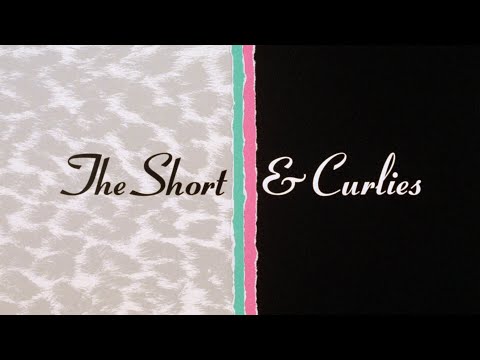 Trailer The Short & Curlies (The Short and Curlies)