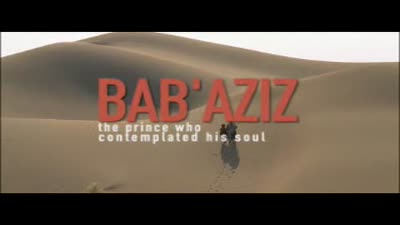 Trailer Bab'Aziz (Bab'Aziz: The Prince That Contemplated His Soul)
