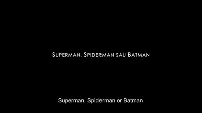 Trailer Superman, Spiderman sau Batman