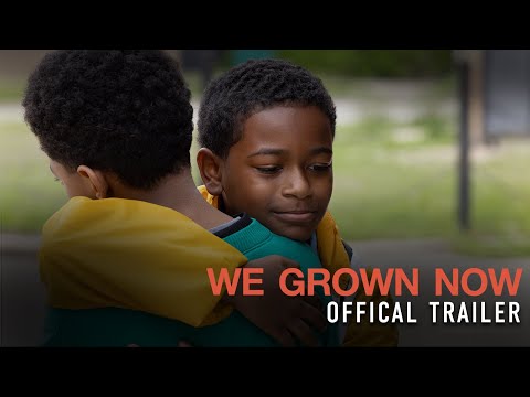 Trailer We Grown Now