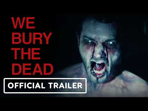 Trailer We Bury the Dead