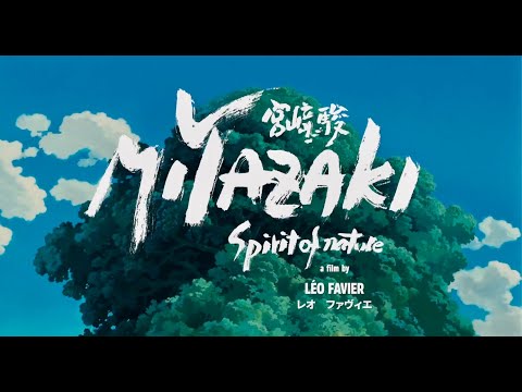 Trailer Miyazaki: L'Esprit de la Nature (Miyazaki, Spirit of Nature)