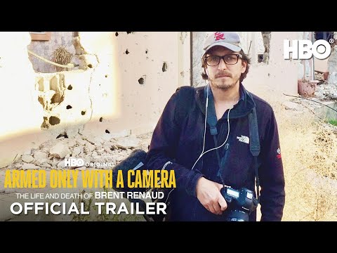 Trailer Armed Only with a Camera: The Life and Death of Brent Renaud